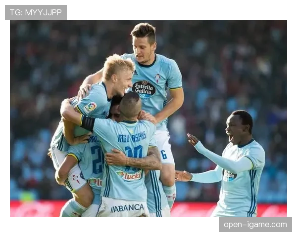 塞尔塔防线稳固表现助球队稳步提升排名